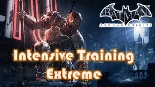 Batman: Arkham Origins - Ranked Challenge Maps (Deathstroke) | Intensive Training Extreme