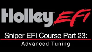 Holley Sniper EFI Training Part 23: Advanced Tuning | Evans Performance Academy