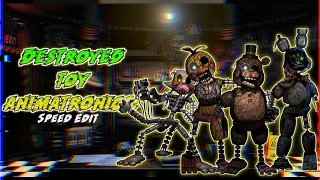 [FNAF]Speed edit-Destroyed Toy animatronics!