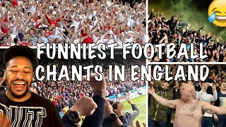 😂😂 AMERICAN REACTS TO THE FUNNIEST FOOTBALL CHANTS IN ENGLAND (+LYRICS)!!!