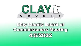 Clay County MN Board of Commissioners 4/5/2022