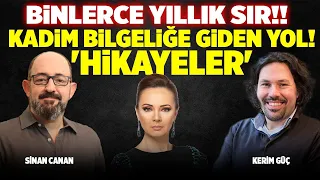 Binlerce Yıllık Sır! Kadim Bilgeliğe Giden Yol! KADİM HİKAYELER Prof. Dr. Sinan Canan & Kerim Güç