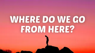 Caleb Hearn - Where Do We Go From Here (Lyrics)