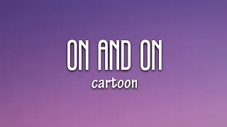 Cartoon - On & On (Lyrics) feat. Daniel Levi