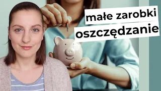 JAK ZACZĄĆ OSZCZĘDZAĆ KIEDY MAŁO ZARABIASZ