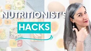 7 Nutritionist’s HACKS to Make Healthy Eating a Breeze