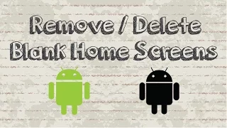 How to remove blank home screens on Android phone