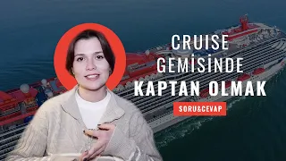 CRUISE GEMİSİNDE KAPTAN OLMAK ZOR MU? | Soru & Cevap