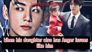 ° Jungkook oneshot ° When his daughter has anger issues like him #jungkookff #btsff