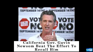 California Gov. Gavin Newsom Beat The Effort To Recall Him