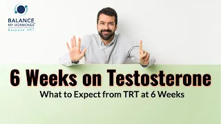 6 Weeks on Testosterone - What to Expect from TRT at 6 Weeks