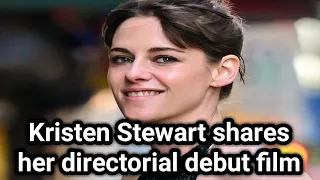 Kristen Stewart shares 'thrilling' details of her directorial debut film @RLAMO