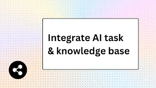 Integrate AI Task and Knowledge Base