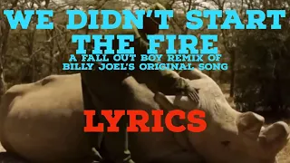 Fall Out Boy - We Didn't Start The Fire (HD Lyrics w/ Footage)