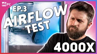 Which fan placement has the best airflow? Corsair 4000x, Airflow and Temperature Test, EP. 3