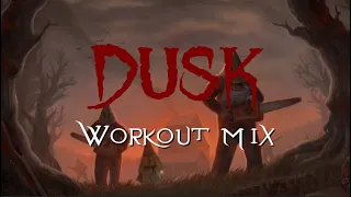 Dusk - Workout Mix (by Andrew Hulshult)