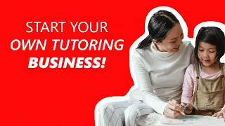 How to Start your own Private Tutoring Business