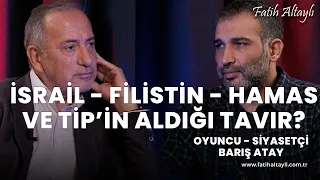 Hamas saldırısında TİP'in aldığı tavır? Barış Atay, Fatih Altaylı'nın sorularını yanıtladı