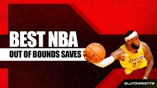 Best NBA Out Of Bounds Saves