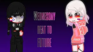 Wednesday + Nevermore react to future ~ purple mittens 🇱🇷/🇧🇷 [Wenclair shipp and Wednesday autistic]