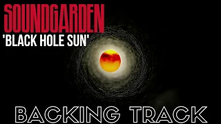 Soundgarden -  'Black Hole Sun' - Backing Track