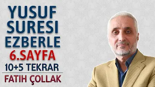 Yusuf suresi 6.sayfa ezberle 10 tekrar Fatih Çollak 2.dönüş 12.sayfa (Kuranı Kerim 239.sayfa)