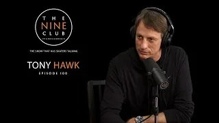 Tony Hawk | The Nine Club With Chris Roberts - Episode 100