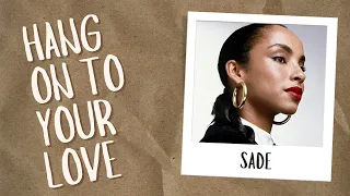 Sade - Hang on to your love ( gk's remix )