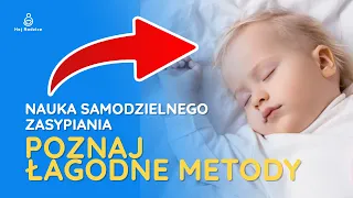 Nauka samodzielnego zasypiania - Poznaj Łagodne Metody!