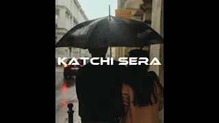 katchi sera (sped up)