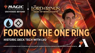 Forging The One Ring with LegenVD | Historic Deck Tech | LOTR: Tales of Middle-earth™ |#MTGxLOTR