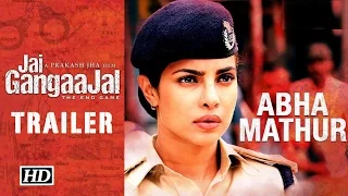 Jai Gangaajal Trailer | Priyanka Chopra as Cop | Releases Today