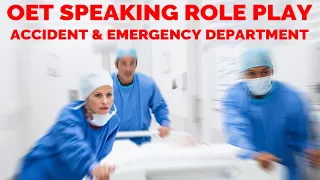 OET SPEAKING ROLE PLAY - ACCIDENT AND EMERGENCY WARD | MIHIRAA