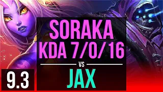 SORAKA vs JAX (TOP) | KDA 7/0/16, 2 early solo kills, Godlike | EUW Diamond | v9.3