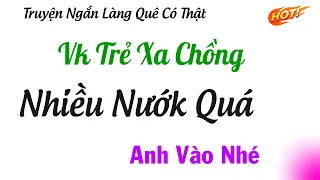 Tâm Sự Thầm Kín - CÔ VỢ TRẺ VẮNG CHỒNG VÀ CẬU TRAI TÂN - Đọc truyện Làng Quê Việt Nam