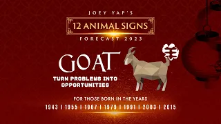 2023 Animal Signs Forecast: Goat [Joey Yap]