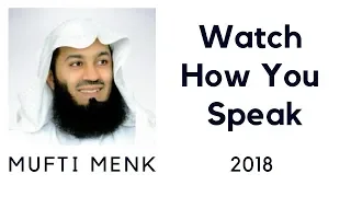 Watch How You Speak - Mufti Menk