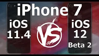 Speed Test : iPhone 7 - iOS 12 Beta 2 vs iOS 11.4 (iOS 12 Public Beta 1 Build 16A5308e)