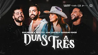 Guilherme e Benuto, Ana Castela e Adriano Rhod - Duas Três (Videoclipe Oficial)