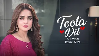 Toota Dil (ٹوٹا دل) | Full Movie | Sumbul Iqbal And Ali Safina | Ture Story Of A Broken Home | C4B1G