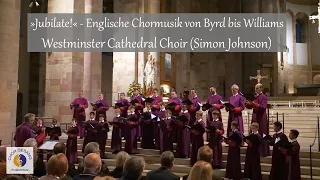 »Jubilate!« Englische Chormusik von Byrd bis Williams | Westminster Cathedral Choir (Simon Johnson)