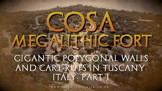 Cosa Megalithic Fort pt.1 | Gigantic Polygonal Walls & Cart Ruts in Tuscany, Italy | Megalithomania