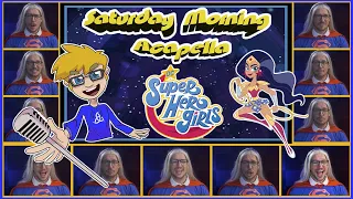 DC Super Hero Girls Theme - Saturday Morning Acapella