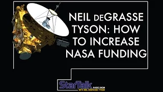 Neil deGrasse Tyson -- How to Increase NASA funding? Vote!