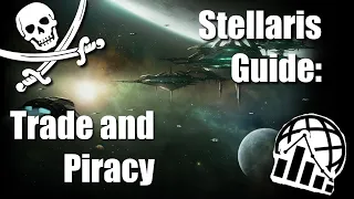 Everything you wanted to know about Trade and Piracy! - Stellaris Tutorial