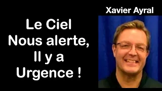 Le Ciel nous alerte, il y a URGENCE ! (interview avec Xavier Ayral)