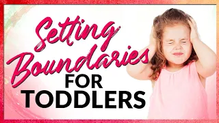 Toddler Discipline: Setting Boundaries During the Terrible Twos