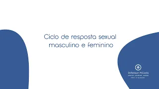 Ciclo de resposta sexual masculino e feminino