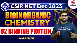 CSIR NET Dec 2023 | Bioinorganic Chemistry | O2 Binding Protein Nadeem Sir