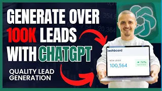 How To Use CHATGPT To Generate 100,000 Leads In A Week (Step By Step Guide)